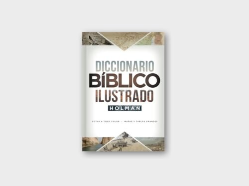 Diccionario Bíblico Ilustrado Holman – Fotos, Mapas y Tablas a Todo Color