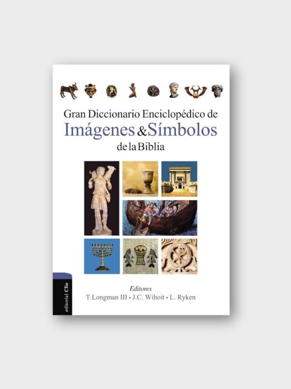 Gran Diccionario Enciclopédico de Imágenes & Símbolos de la Biblia