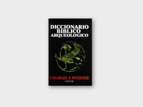Diccionario Bíblico Arqueológico - Charles F. Pfeiffer (Editor)