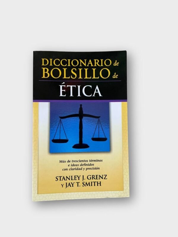 Diccionario de Bolsillo de Ética – Stanley J. Grenz y Jay T. Smith