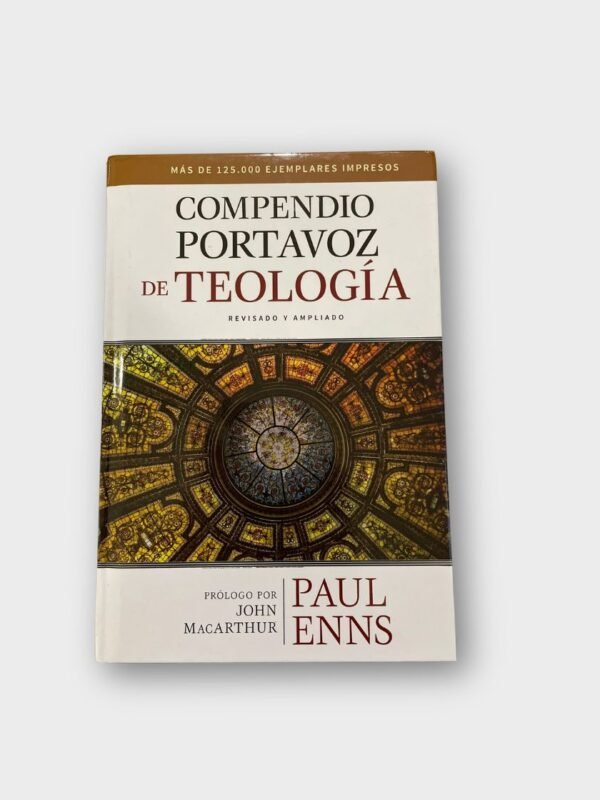 Compendio Portavoz de Teología – Edición Revisada y Ampliada | Paul Enns