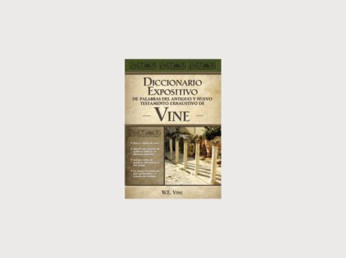 Vine Diccionario Expositivo de Palabras del Antiguo y Nuevo Testamento Exhaustivo | W.E. Vine | Edición en Español
