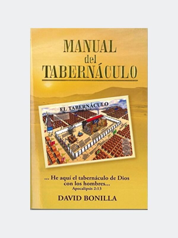 Manual del Tabernáculo | David Bonilla | Estudio Bíblico Ilustrado sobre el Tabernáculo